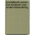 Praktijkboek praten met kinderen over kindermishandeling