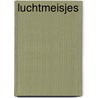 Luchtmeisjes door Ingrid van der Chijs