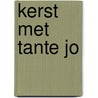 Kerst met tante Jo by Unknown
