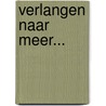 Verlangen naar meer... by Egbert R. Veen