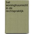 Het woninghuurrecht in de rechtspraktijk