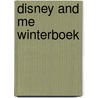 Disney and me Winterboek door Onbekend