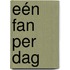 Eén fan per dag