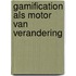 Gamification als motor van verandering