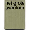 Het grote avontuur door Alain-Fournier