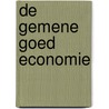 De gemene goed economie by Christian Felber