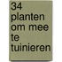 34 planten om mee te tuinieren