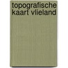 Topografische kaart Vlieland door Onbekend