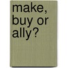 Make, buy or ally? door Ivar Davids