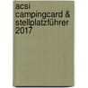 ACSI CampingCard & Stellplatzführer 2017 door Acsi