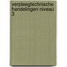 Verpleegtechnische handelingen niveau 3 door P.A.M. Mocking