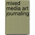Mixed media Art Journaling
