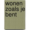 Wonen zoals je bent door Bieke Claessens