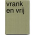 Vrank en vrij