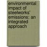 Environmental impact of steelworks' emissions: an integrated approach by Joana Múrias Gomes Lage