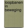 Loopbanen in beweging by Ans De Vos