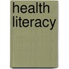 Health literacy door Onbekend