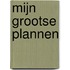 Mijn grootse plannen