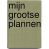 Mijn grootse plannen door Znu