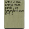 Oefen je slim! Eerste reken-, schrijf-, en leesoefeningen (5-6 j.) door Znu