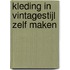 Kleding in vintagestijl zelf maken