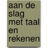 Aan de slag met taal en rekenen