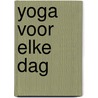 Yoga voor elke dag door Christine Villiers