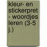 Kleur- en stickerpret - Woordjes leren (3-5 j.) door Znu