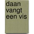 Daan vangt een vis