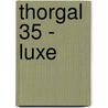Thorgal 35 - luxe door Guillaume Dorison
