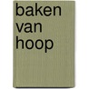 Baken van hoop door Lia van Aken