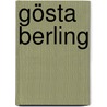 Gösta Berling by Selma Lagerlöf