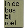 In de bus bij Roel door Susan Van Der Linden
