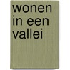 Wonen in een vallei door Ellen Labrecque
