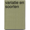 Variatie en soorten door Louise Spilsbury