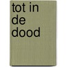 Tot in de dood by Peter James