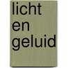 Licht en geluid by Louise Spilsbury
