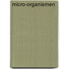 Micro-organismen door Louise Spilsbury