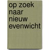 Op zoek naar nieuw evenwicht by Sanne Struijk