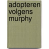 Adopteren volgens Murphy door Reinier van Markus