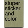 Stuper sticker and color door Onbekend