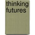 Thinking futures