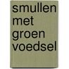 Smullen met groen voedsel door Lisa Bullard