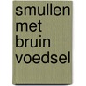 Smullen met bruin voedsel door Lisa Bullard