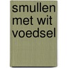 Smullen met wit voedsel door Lisa Bullard