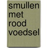 Smullen met rood voedsel door Lisa Bullard
