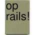 Op rails!