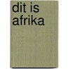 Dit is Afrika door Anita Ganeri