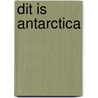 Dit is Antarctica door Anita Ganeri