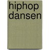 Hiphop dansen by Kathryn Clay